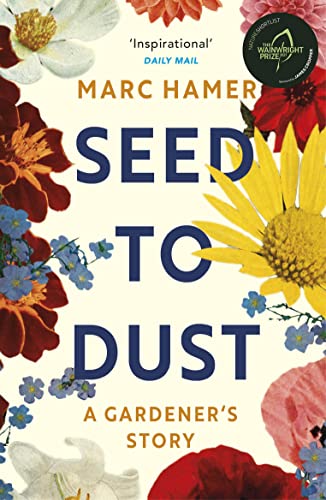 Seed to Dust: A mindful, seasonal tale of a year in the garden von Vintage